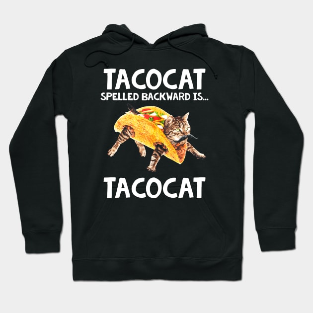 Funny Tacos Shirt Tacocat Spelled Backward Is Cat Gift Hoodie by Lones Eiless